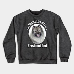 Keeshond Dad Crewneck Sweatshirt